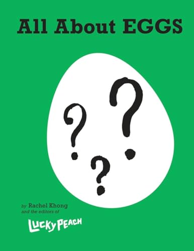 Lucky Peach All About Eggs: Everything We Know About the World's Most Important Food: A Cookbook von CROWN